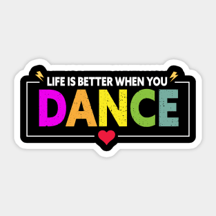 Life is better when you dance Sticker